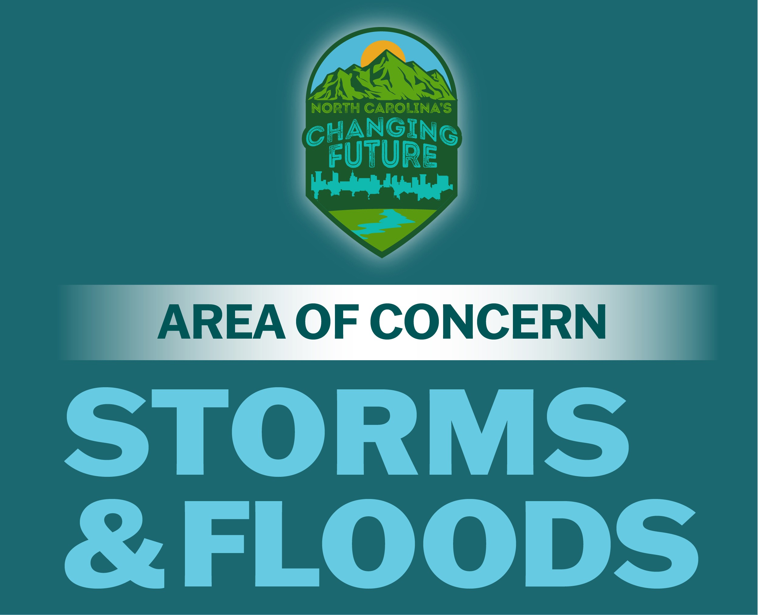 Area of Concern: Storms & Floods. North Carolina faces increased flood risk, vulnerability to hurricanes and tropical storms, and dangers to its environment.